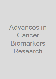 Advances in Cancer Biomarkers Research