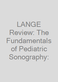 Cover LANGE Review: The Fundamentals of Pediatric Sonography: