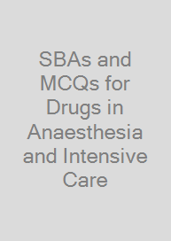 Cover SBAs and MCQs for Drugs in Anaesthesia and Intensive Care