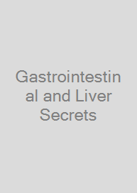 Gastrointestinal and Liver Secrets
