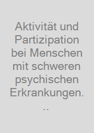 Cover Aktivität und Partizipation bei Menschen mit schweren psychischen Erkrankungen fördern