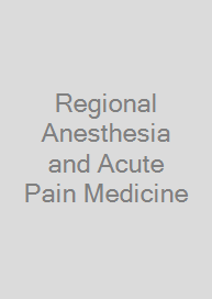 Regional Anesthesia and Acute Pain Medicine