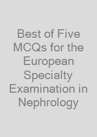 Best of Five MCQs for the European Specialty Examination in Nephrology