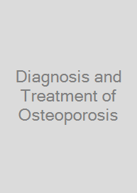 Diagnosis and Treatment of Osteoporosis