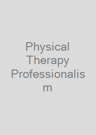 Physical Therapy Professionalism