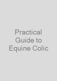 Practical Guide to Equine Colic