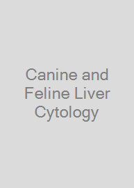 Canine and Feline Liver Cytology
