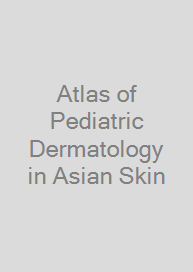 Cover Atlas of Pediatric Dermatology in Asian Skin