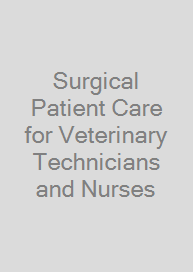 Cover Surgical Patient Care for Veterinary Technicians and Nurses