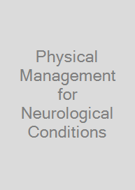 Cover Physical Management for Neurological Conditions