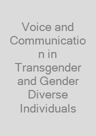Voice and Communication in Transgender and Gender Diverse Individuals