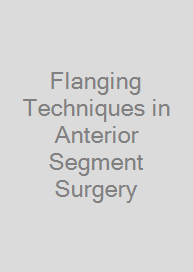 Cover Flanging Techniques in Anterior Segment Surgery