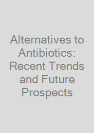 Cover Alternatives to Antibiotics: Recent Trends and Future Prospects