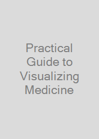 Cover Practical Guide to Visualizing Medicine