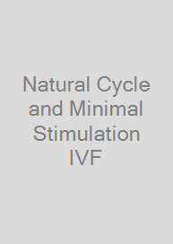Natural Cycle and Minimal Stimulation IVF