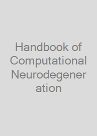 Handbook of Computational Neurodegeneration