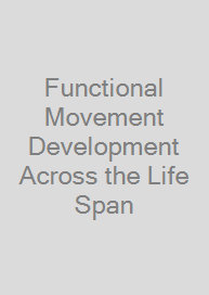 Functional Movement Development Across the Life Span