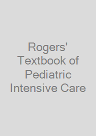 Cover Rogers' Textbook of Pediatric Intensive Care