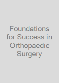 Cover Foundations for Success in Orthopaedic Surgery