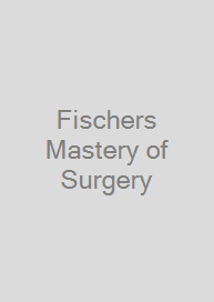 Cover Fischers Mastery of Surgery