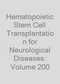 Cover Hematopoietic Stem Cell Transplantation for Neurological Diseases: Volume 200