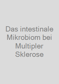 Das intestinale Mikrobiom bei Multipler Sklerose