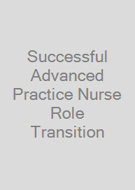 Cover Successful Advanced Practice Nurse Role Transition