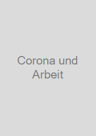 Corona und Arbeit