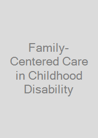 Family-Centered Care in Childhood Disability