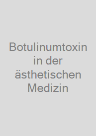 Cover Botulinumtoxin in der ästhetischen Medizin