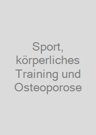 Sport, körperliches Training und Osteoporose