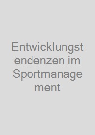 Entwicklungstendenzen im Sportmanagement