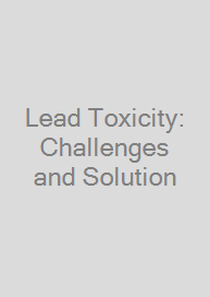 Lead Toxicity: Challenges and Solution