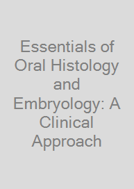 Essentials of Oral Histology and Embryology: A Clinical Approach