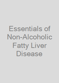 Essentials of Non-Alcoholic Fatty Liver Disease