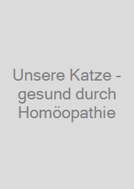 Cover Unsere Katze - gesund durch Homöopathie