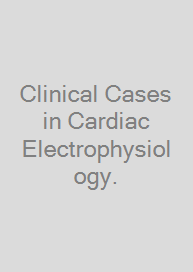Cover Clinical Cases in Cardiac Electrophysiology.