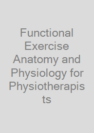 Cover Functional Exercise Anatomy and Physiology for Physiotherapists