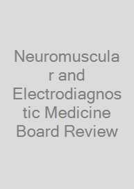 Cover Neuromuscular and Electrodiagnostic Medicine Board Review