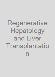 Regenerative Hepatology and Liver Transplantation