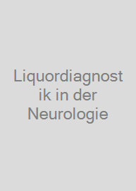 Liquordiagnostik in der Neurologie