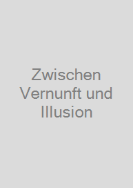 Cover Zwischen Vernunft und Illusion