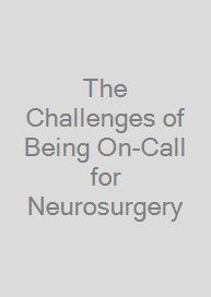 Cover The Challenges of Being On-Call for Neurosurgery
