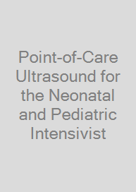 Cover Point-of-Care Ultrasound for the Neonatal and Pediatric Intensivist