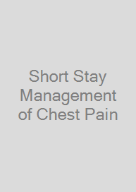 Cover Short Stay Management of Chest Pain