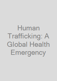 Cover Human Trafficking: A Global Health Emergency