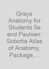 Grays Anatomy for Students 5e and Paulsen: Sobotta Atlas of Anatomy, Package, 17th Ed.