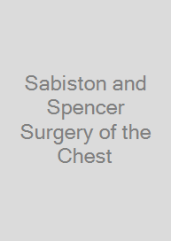 Sabiston and Spencer Surgery of the Chest Cover Sabiston and Spencer Surgery of the Chest