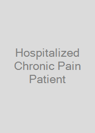Hospitalized Chronic Pain Patient