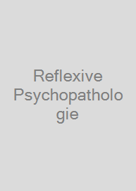 Reflexive Psychopathologie